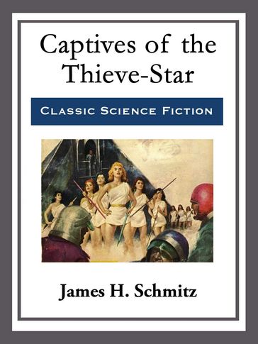 Captives of the Thieve-Star - James H. Schmitz