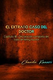 Capítulo 10 - Declaración completa del caso de Henry Huckle