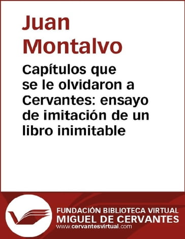 Capítulos que se le olvidaron a Cervantes: ensayo de imitación de un libro inimitable - Juan Montalvo