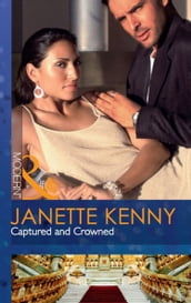 Captured And Crowned (Mills & Boon Modern)