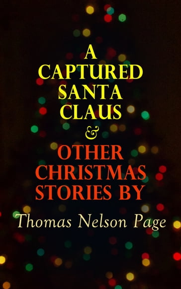A Captured Santa Claus & Other Christmas Stories by Thomas Nelson Page - Thomas Nelson Page