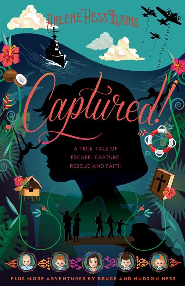 Captured!: A True Tale of Escape, Capture, Rescue and Faith - Arlene Hess Elkins