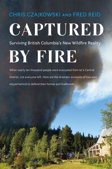 Captured by Fire - Chris Czajkowski - Fred Reid