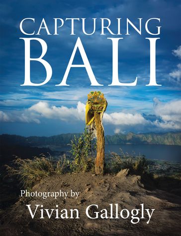 Capturing Bali - Vivian Gallogly