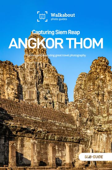 Capturing Siem Reap: Angkor Thom - James Dugan - Walkabout photo guides