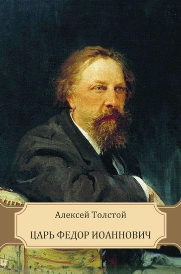 Car' Fedor Ioannovich: Russian Language - Aleksej Tolstoj