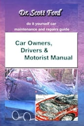 Car Owners, Drivers and Motorist Manual