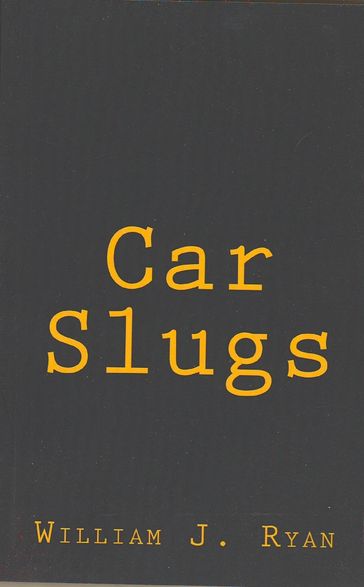 Car Slugs - William J. Ryan