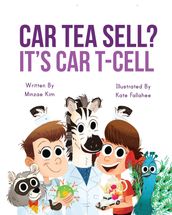 Car Tea Sell? It s CAR T-Cell