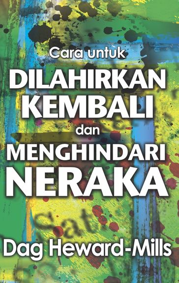 Cara untuk Dilahirkan Kembali dan Menghindari Neraka - Dag Heward-Mills