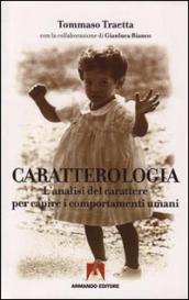 Caratterologia. L analisi del carattere per capire i comportamenti umani