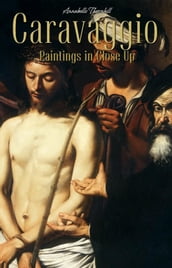 Caravaggio: Paintings in Close Up