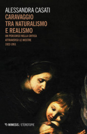 Caravaggio tra naturalismo e realismo. Un percorso nella critica attraverso le mostre (1922-1951)