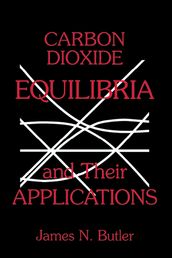 Carbon Dioxide Equilibria and Their Applications