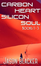 Carbon Heart Silicon Soul: Books 1 - 3 (Jupiter, Juno, and Juventas)