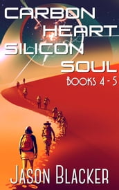 Carbon Heart Silicon Soul: Books 4 - 5 (Bellona and Mars)