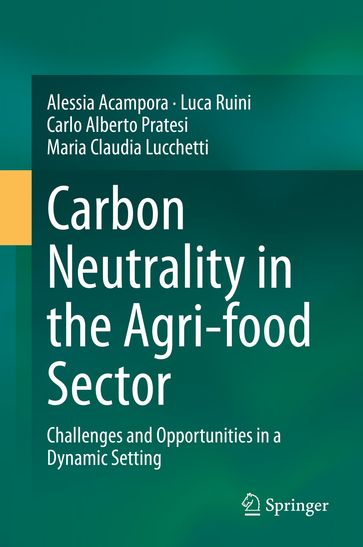 Carbon Neutrality in the Agri-food Sector - Alessia Acampora - Luca Ruini - Carlo Alberto Pratesi - Maria Claudia Lucchetti