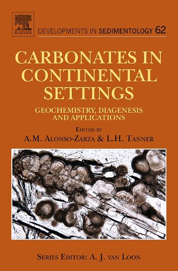 Carbonates in Continental Settings - A.M. Alonso-Zarza - Lawrence H. Tanner