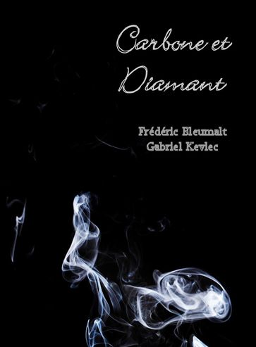 Carbone & Diamant - Frédéric Bleumalt - Gabriel Kevlec