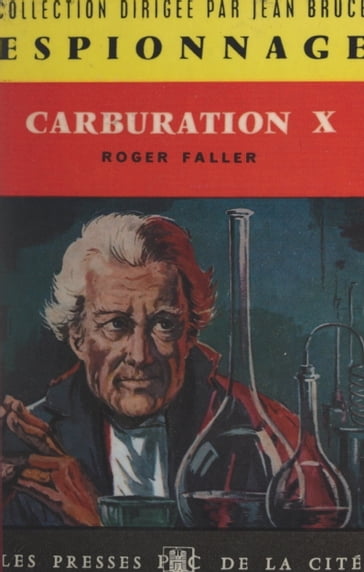 Carburation X - Jean Bruce - Roger Faller