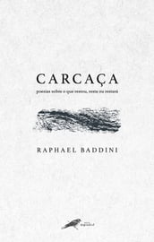 Carcaça: poesias sobre o que restou, resta ou restará