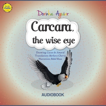 Carcara, the wise eye - Dorinha Aguiar