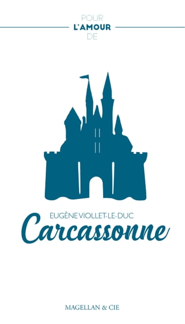 Carcassonne - Eugène Viollet-le-Duc