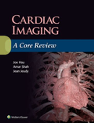 Cardiac Imaging: A Core Review - Amar Shah - Joe Hsu