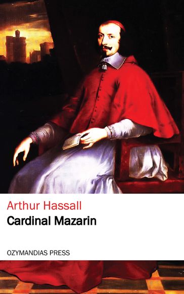 Cardinal Mazarin - Arthur Hassall