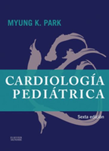 Cardiología pediátrica - Myung K. Park - MD - FAAP - FACC