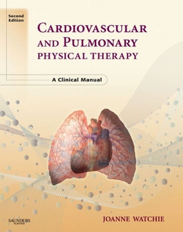 Cardiovascular and Pulmonary Physical Therapy - Joanne Watchie - Ma - PT - Ccs