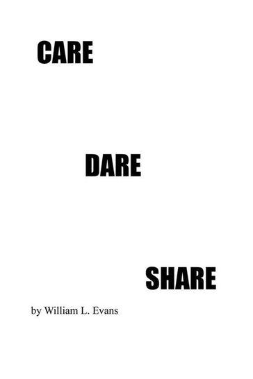 Care Dare Share - William L. Evans