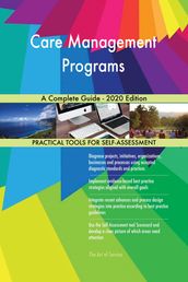 Care Management Programs A Complete Guide - 2020 Edition