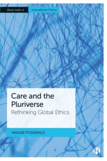 Care and the Pluriverse - Maggie FitzGerald