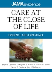 Care at the Close of Life: Evidence and Experience