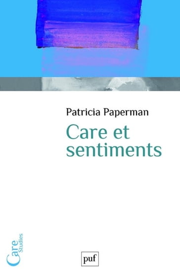 Care et sentiments - Patricia Paperman