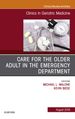 Care for the Older Adult in the Emergency Department, An Issue of Clinics in Geriatric Medicine