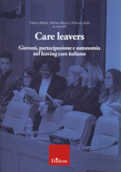 Care leavers. Giovani, partecipazione e autonomia nel leaving care italiano