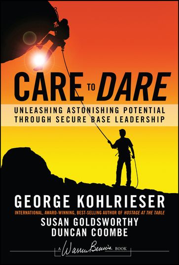 Care to Dare - George Kohlrieser - Susan Goldsworthy - Duncan Coombe