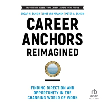 Career Anchors Reimagined - Peter A. Schein - Edgar H. Schein - John Van Maanen