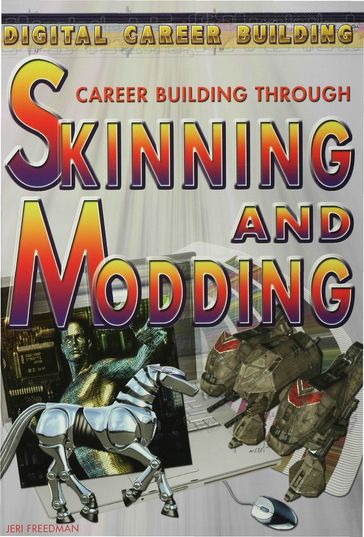 Career Building Through Skinning and Modding - Jeri Freedman