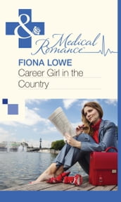 Career Girl in the Country (Mills & Boon Medical)