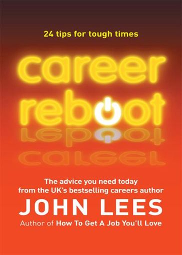 Career Reboot: 24 Tips For Tough Times - John Lees