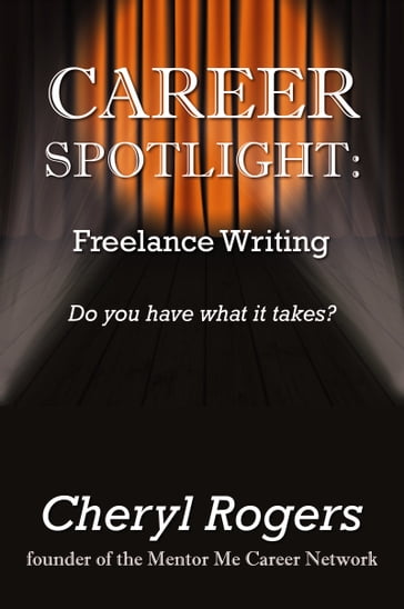 Career Spotlight: Freelance Writing - Cheryl Rogers