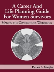 A Career and Life Planning Guide for Women Survivors