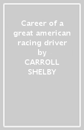 Career of a great american racing driver