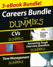 Careers For Dummies Three e-book Bundle: Answering Tough Interview Questions For Dummies, CVs For Dummies and Time Management For Dummies