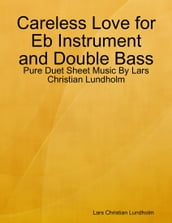 Careless Love for Eb Instrument and Double Bass - Pure Duet Sheet Music By Lars Christian Lundholm