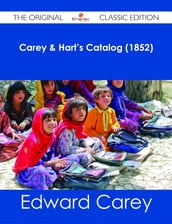 Carey & Hart s Catalog (1852) - The Original Classic Edition