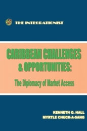 Caribbean Challenges and Opportunities: the Diplomacy of Market Access
